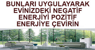 evdeki-negatif-enerjiyi-pozitif-enerjiye-cevirin