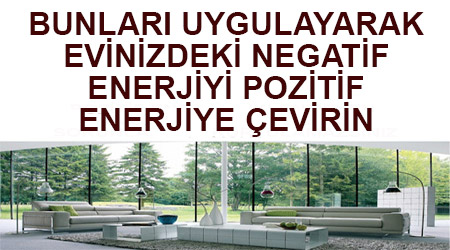 evdeki-negatif-enerjiyi-pozitif-enerjiye-cevirin