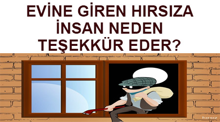 evine-giren-hirsiza-insan-neden-tesekkur-eder