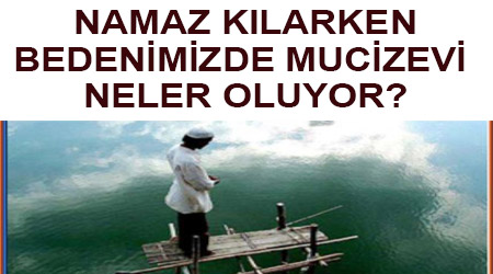 namaz-kilinca-bedenimizde-neler-oluyor